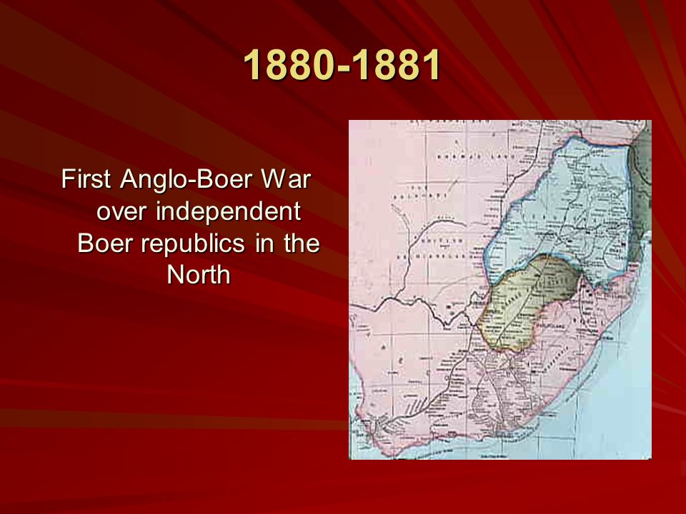 First Anglo-Boer War over independent Boer republics in the North