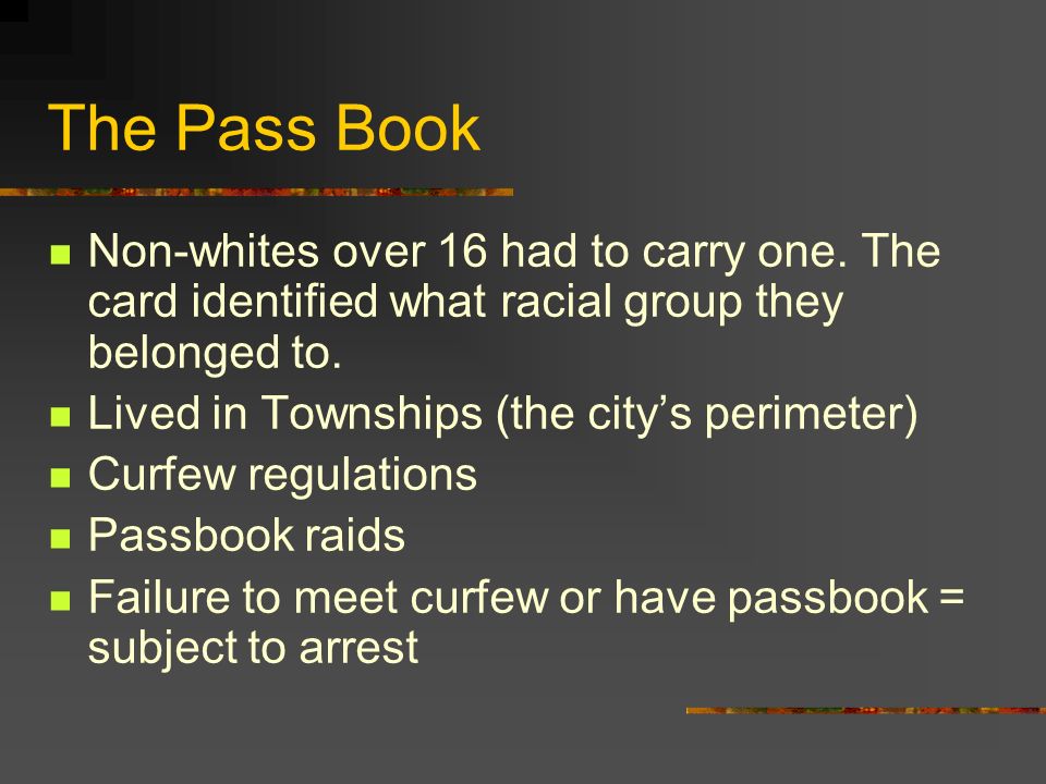 The Pass Book Non-whites over 16 had to carry one.