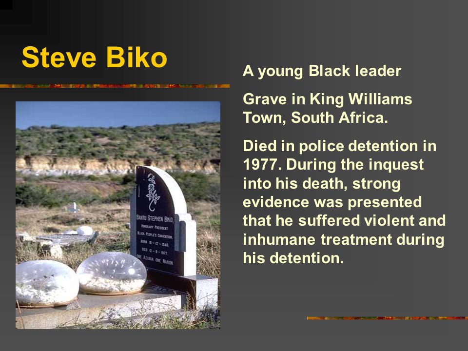Steve Biko A young Black leader Grave in King Williams Town, South Africa.