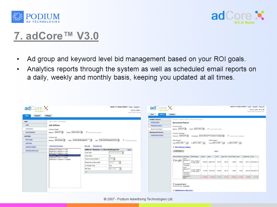7. adCore™ V3.0 Ad group and keyword level bid management based on your ROI goals.