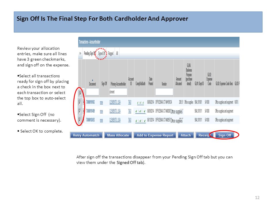 Sign Off Is The Final Step For Both Cardholder And Approver 12 Review your allocation entries, make sure all lines have 3 green checkmarks, and sign off on the expense.