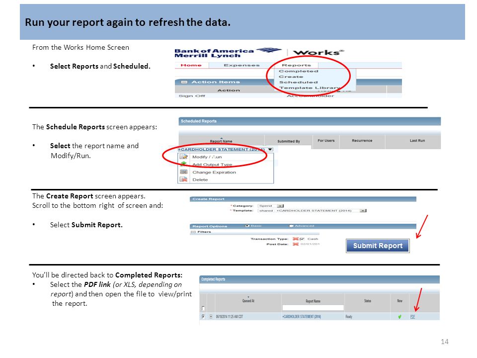 Run your report again to refresh the data. From the Works Home Screen Select Reports and Scheduled.
