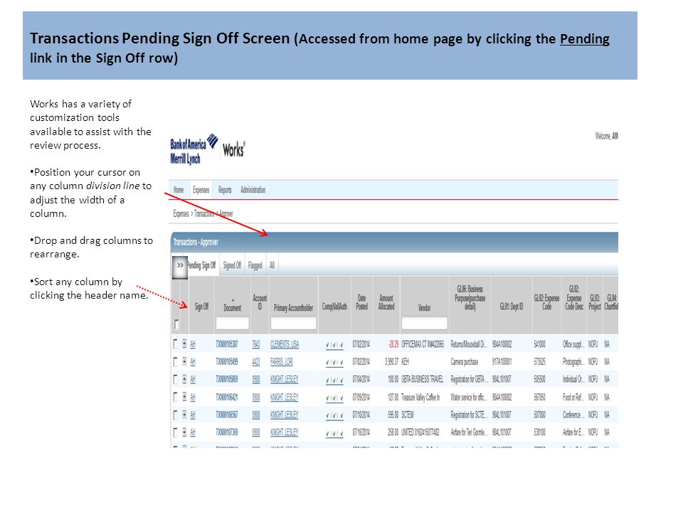 Transactions Pending Sign Off Screen (Accessed from home page by clicking the Pending link in the Sign Off row) Works has a variety of customization tools available to assist with the review process.
