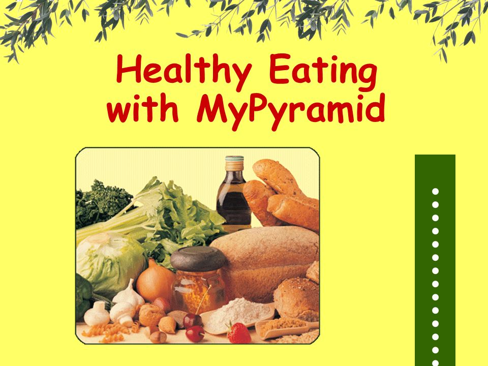 Healthy Eating with MyPyramid