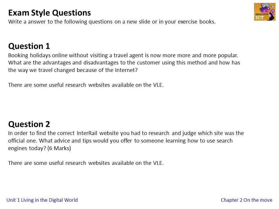 Unit 1 Living in the Digital WorldChapter 2 On the move Exam Style Questions Write a answer to the following questions on a new slide or in your exercise books.