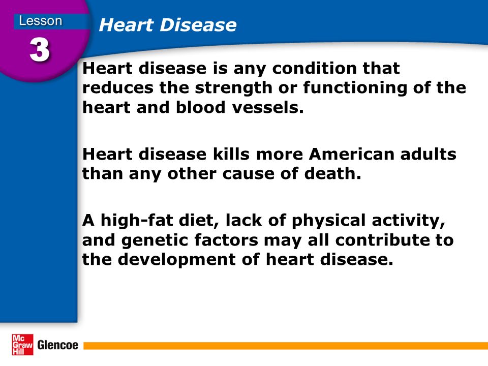 Heart Disease Heart disease is any condition that reduces the strength or functioning of the heart and blood vessels.