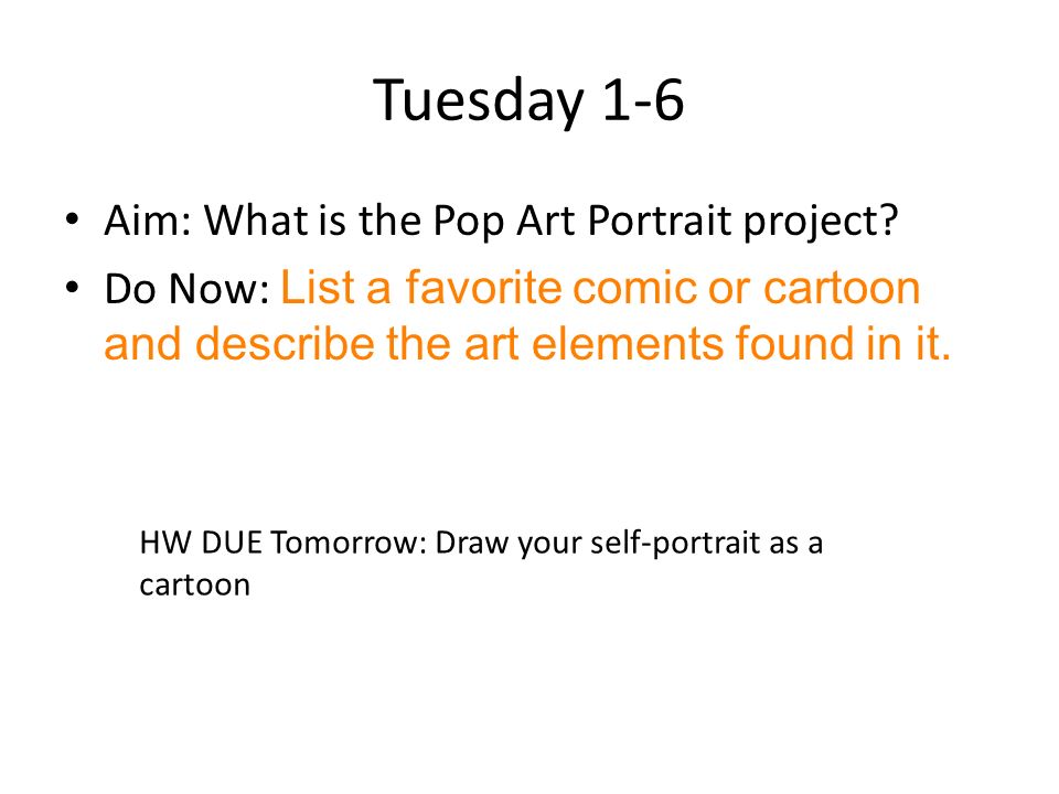 Tuesday 1-6 Aim: What is the Pop Art Portrait project.