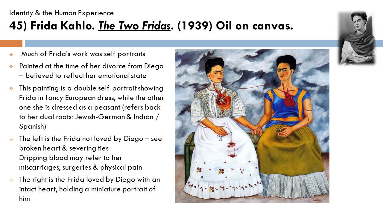 Identity & the Human Experience 45) Frida Kahlo. The Two Fridas.