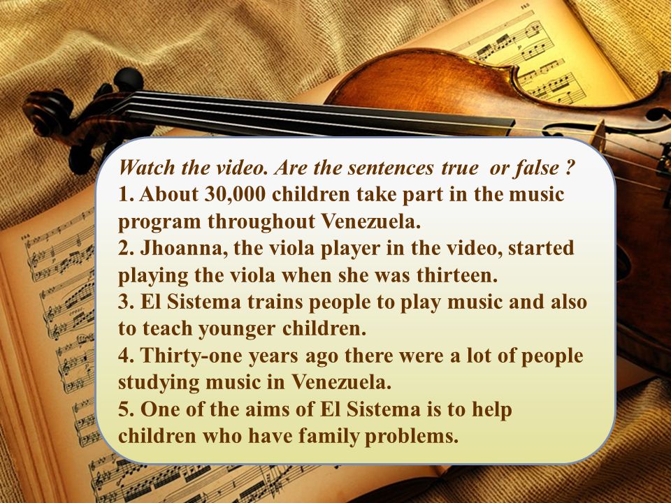 Watch the video. Are the sentences true or false .