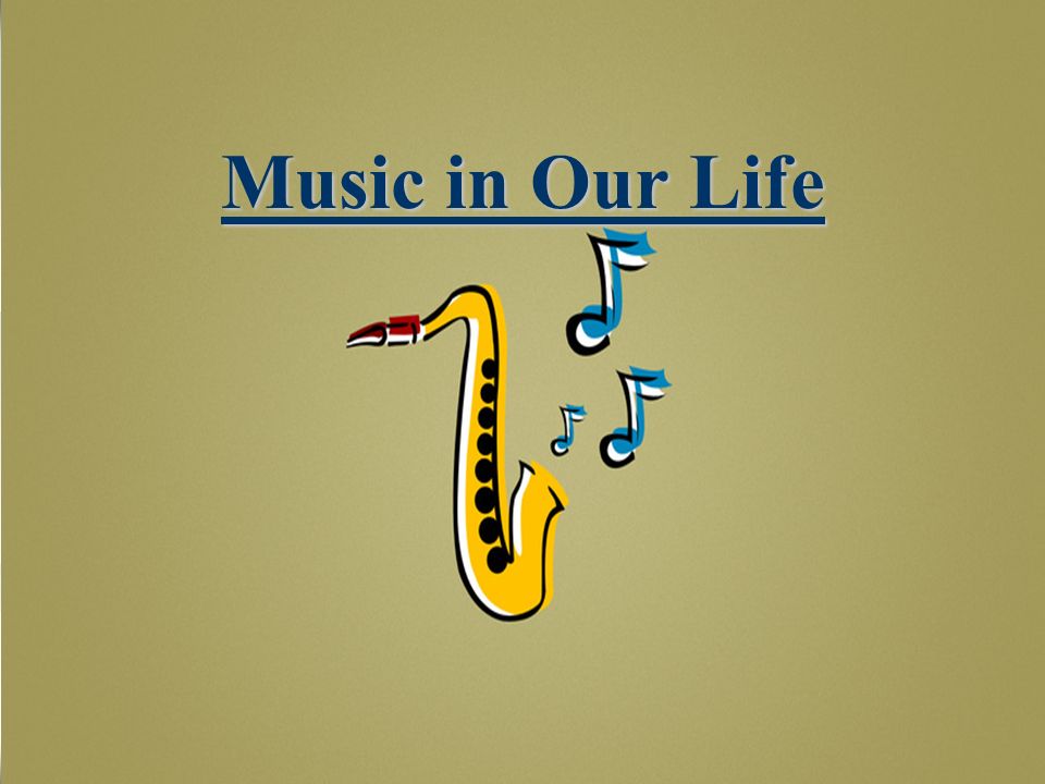 Music in Our Life
