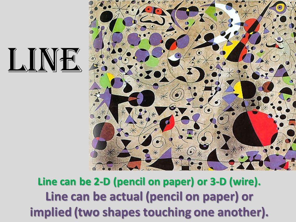 LINE Line can be 2-D (pencil on paper) or 3-D (wire).