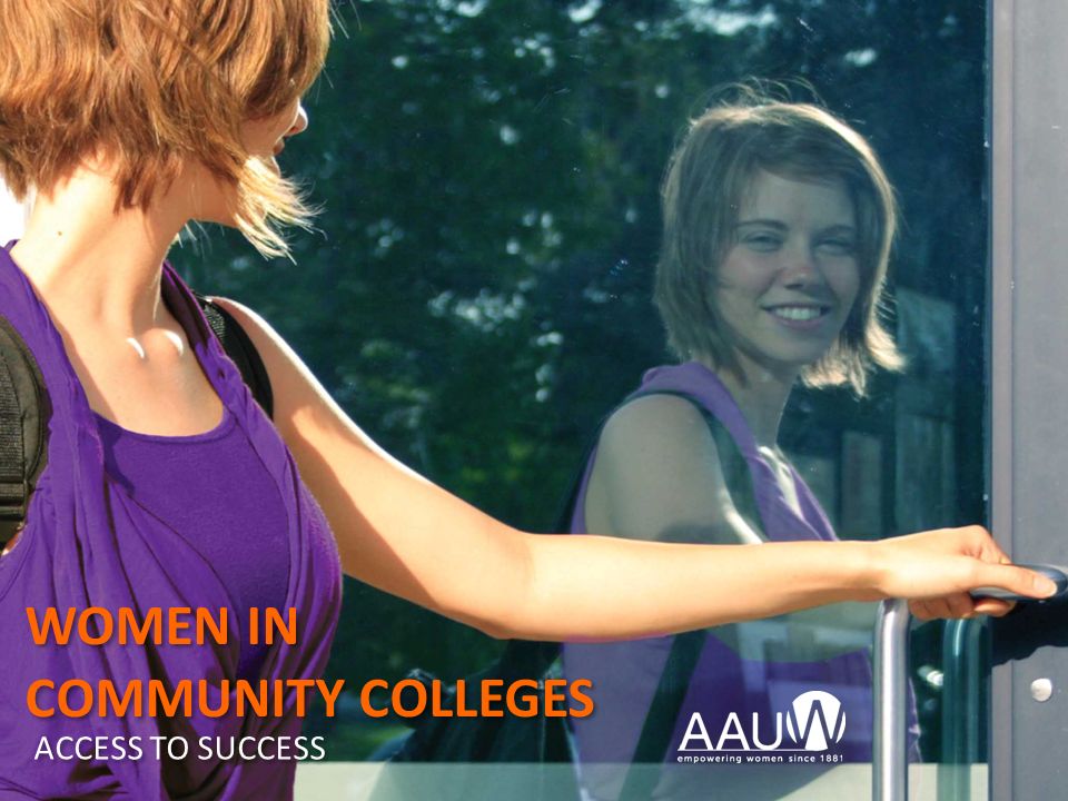 WOMEN IN COMMUNITY COLLEGES WOMEN IN COMMUNITY COLLEGES ACCESS TO SUCCESS