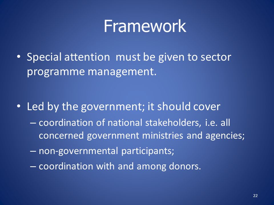 Framework Special attention must be given to sector programme management.