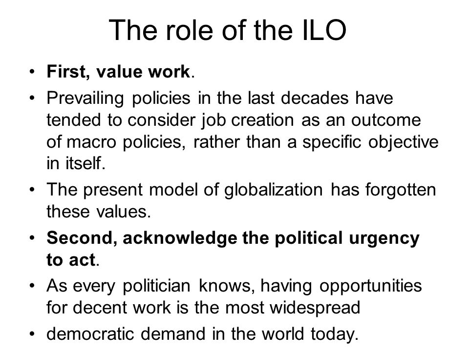 The role of the ILO First, value work.