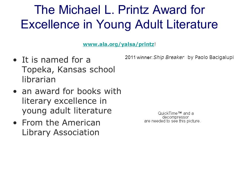 The Michael L. Printz Award for Excellence in Young Adult Literature