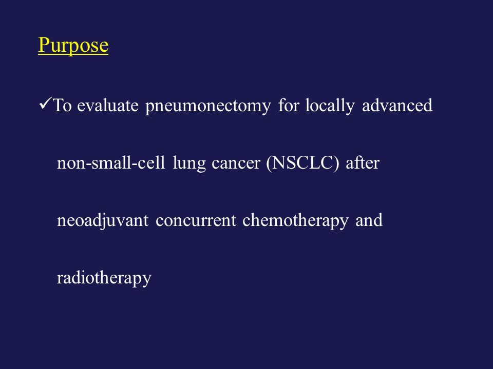 Purpose To evaluate pneumonectomy for locally advanced non-small-cell lung cancer (NSCLC) after neoadjuvant concurrent chemotherapy and radiotherapy
