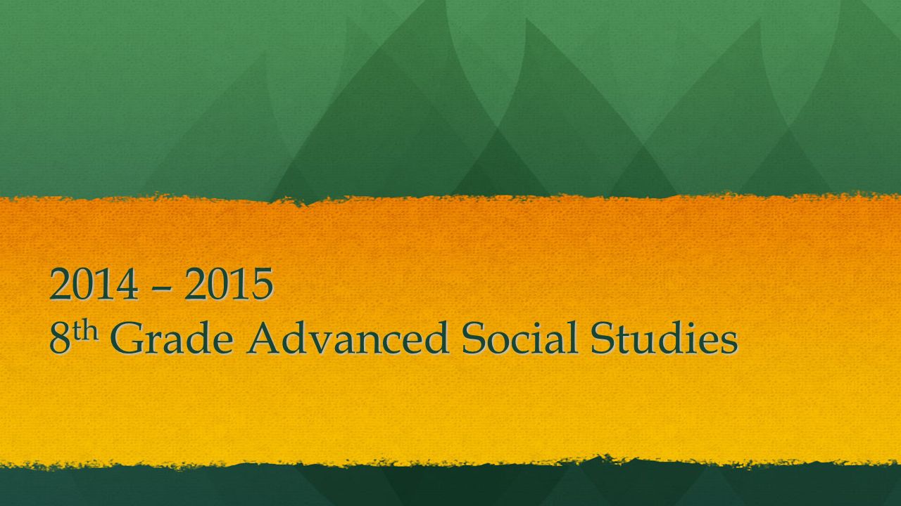 2014 – th Grade Advanced Social Studies