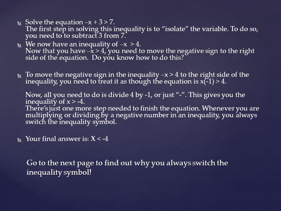  Solve the equation  Solve the equation –x + 3 > 7.