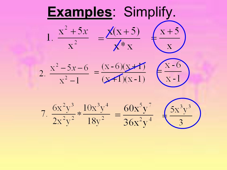 Examples Examples: Simplify.