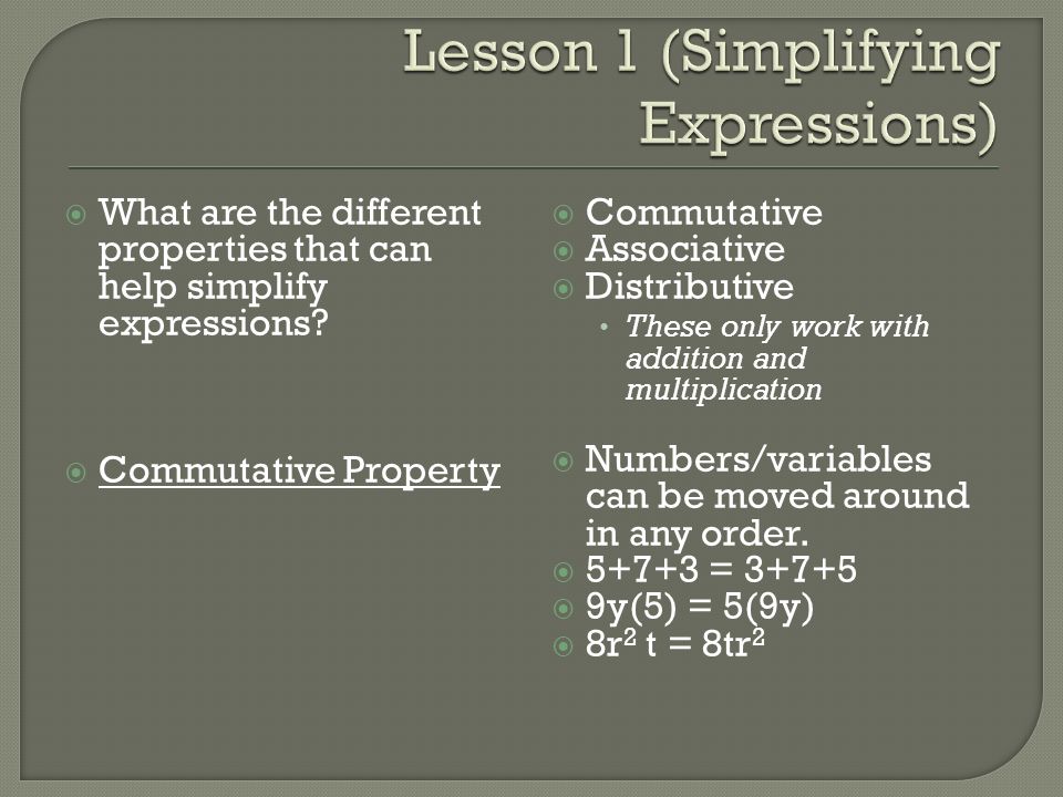  What are the different properties that can help simplify expressions.
