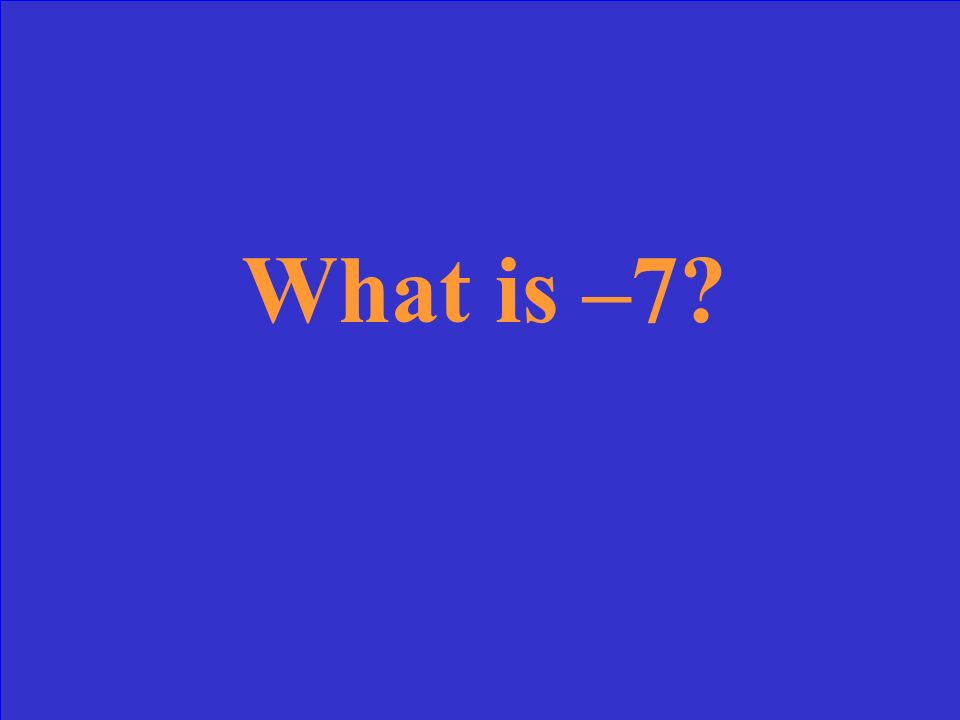 What is –8