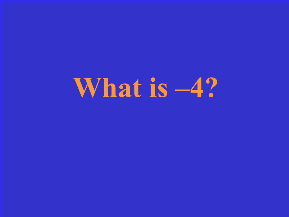 What is –11