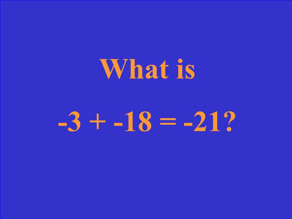 What is = 73