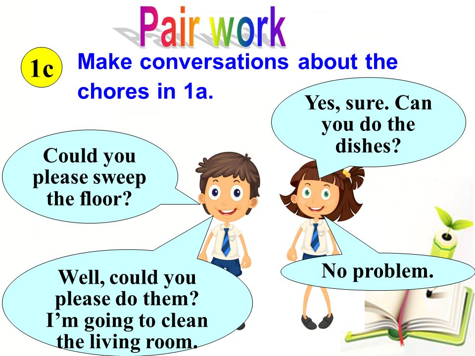 Make conversations about the chores in 1a. 1c Yes, sure.