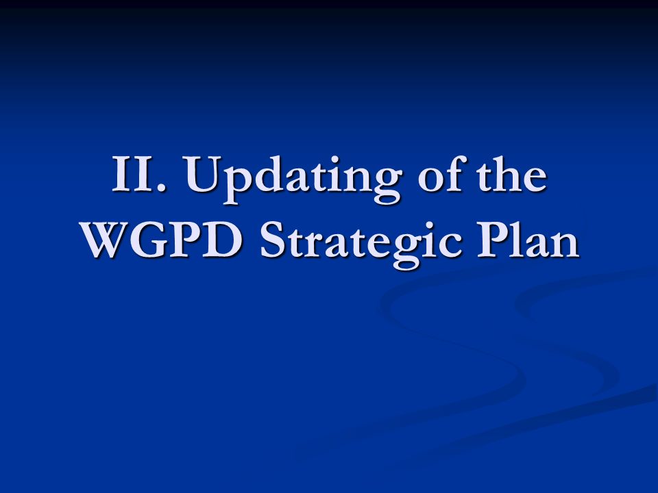 II. Updating of the WGPD Strategic Plan