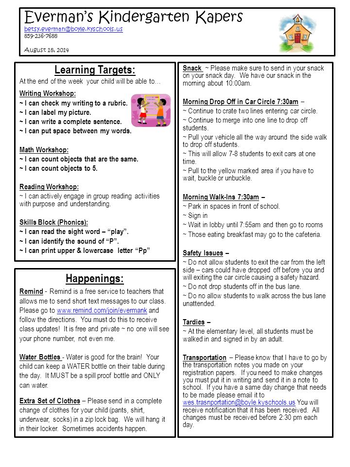 Everman’s Kindergarten Kapers August 18, 2014 Learning Targets: At the end of the week your child will be able to… Writing Workshop: ~ I can check my writing to a rubric.