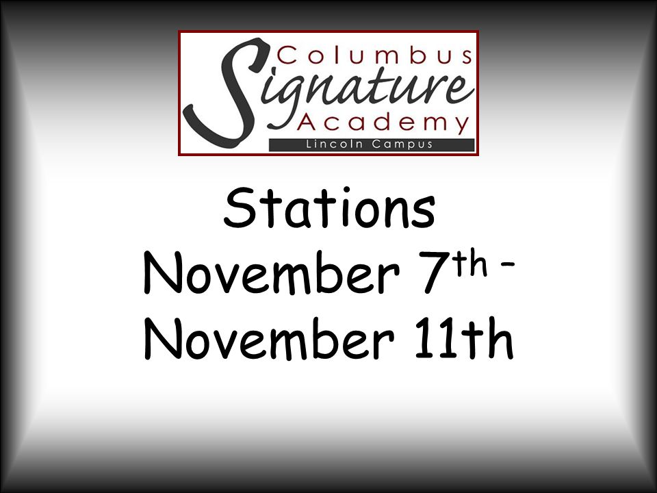 Stations November 7 th – November 11th