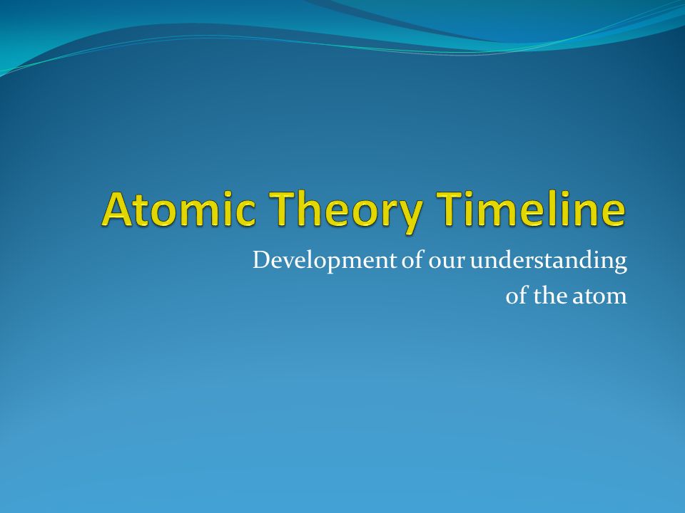 Development of our understanding of the atom