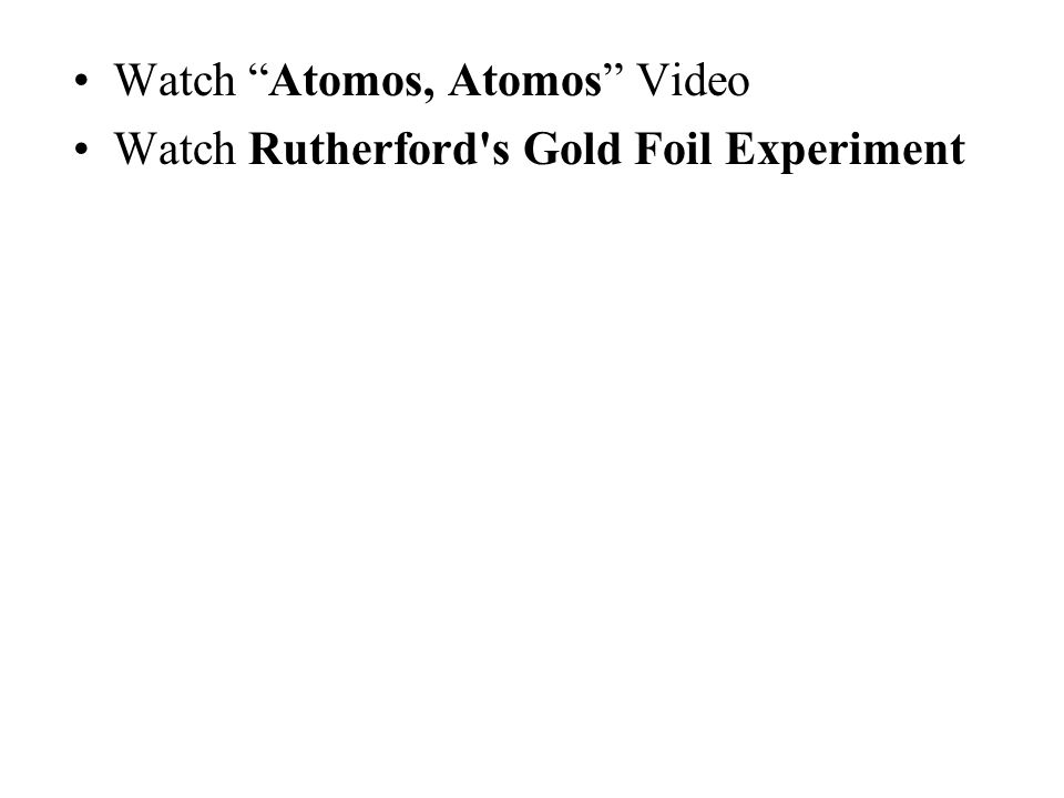 Watch Atomos, Atomos Video Watch Rutherford s Gold Foil Experiment