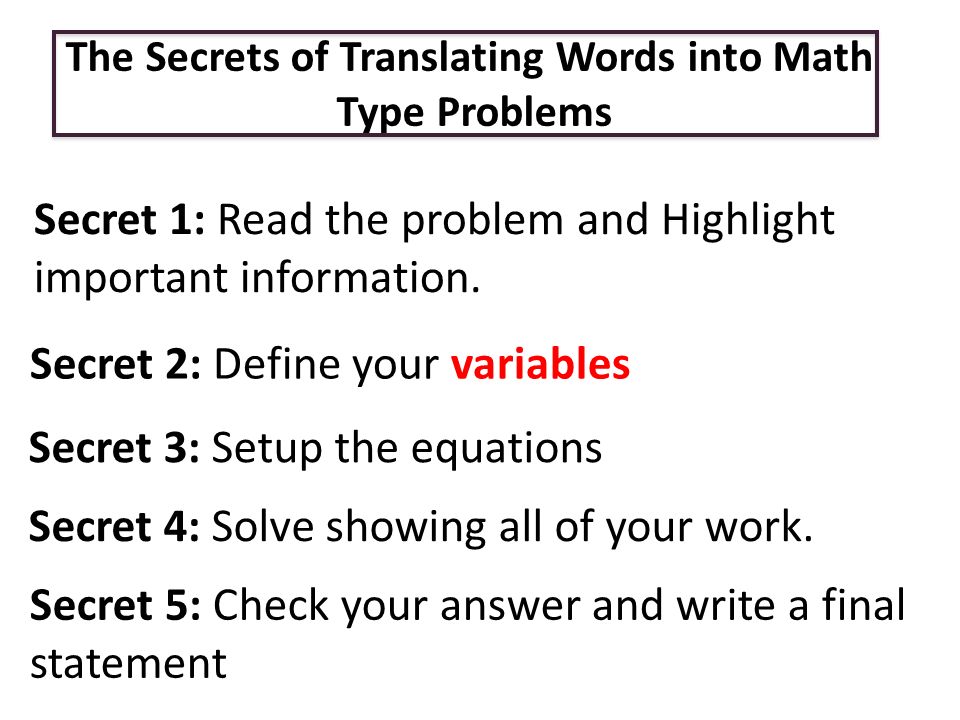 Lesson 13 Translating Words Into Math The Secrets Of The Secrets Of Translating Words Into Math Type Problems Secret 1 Read Problem And