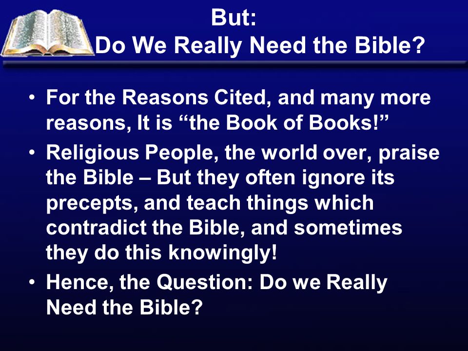 But: Do We Really Need the Bible.