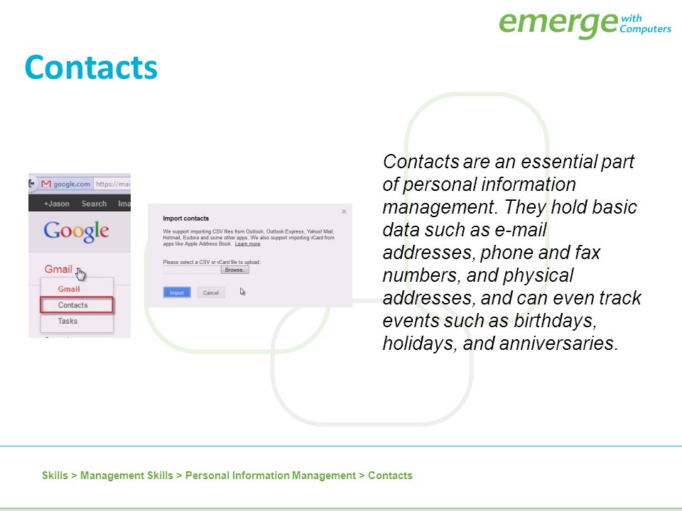 Contacts Contacts are an essential part of personal information management.