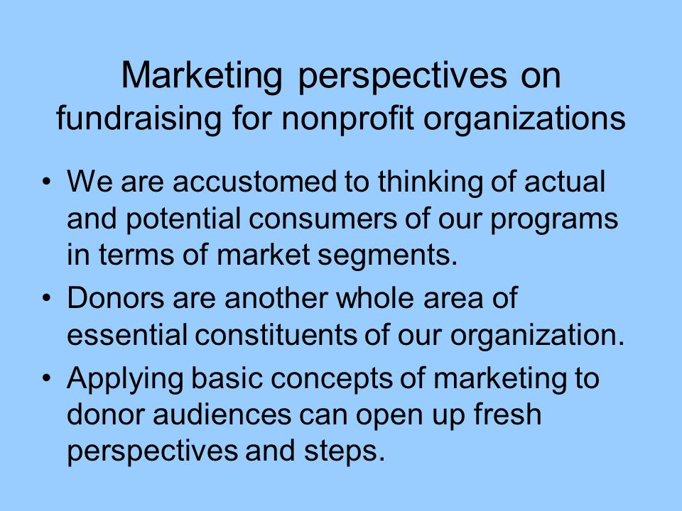 the potential target market of the fundraising event General goals the first obvious goal will be financial because even if you are going to call it a “friendraiser” you have to at least cover your event expenses. the potential target market of the fundraising event General goals the first obvious goal will be financial because even if you are going to call it a “friendraiser” you have to at least cover your event expenses.