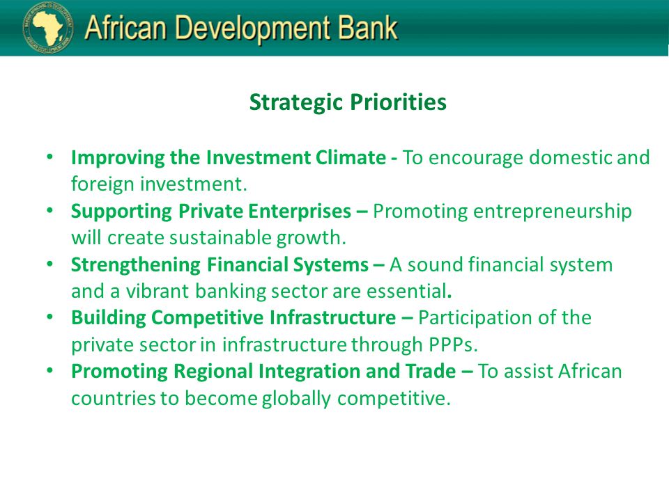 Strategic Priorities Improving the Investment Climate - To encourage domestic and foreign investment.