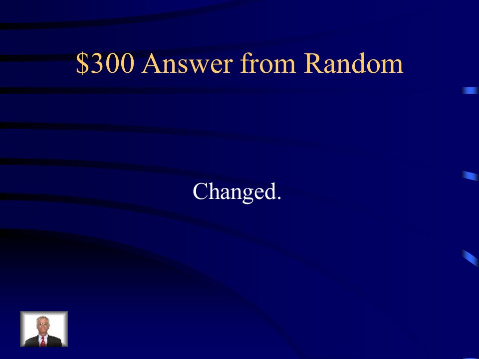 $300 Question from Random The Constitution is called a living document because it can be _______________.