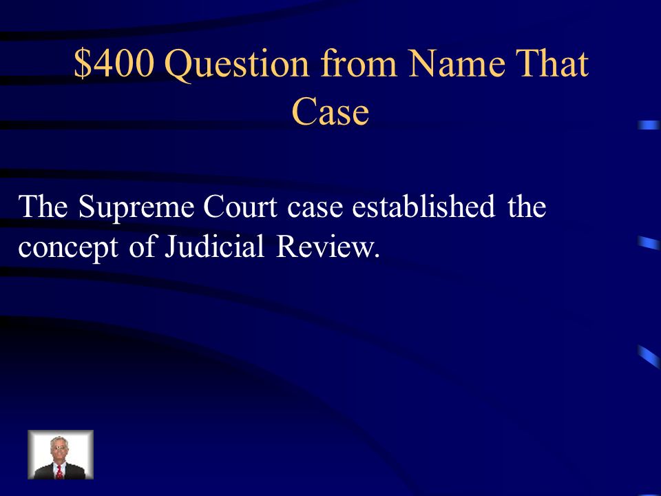 $300 Answer from Name That Case Brown v. Board of Education