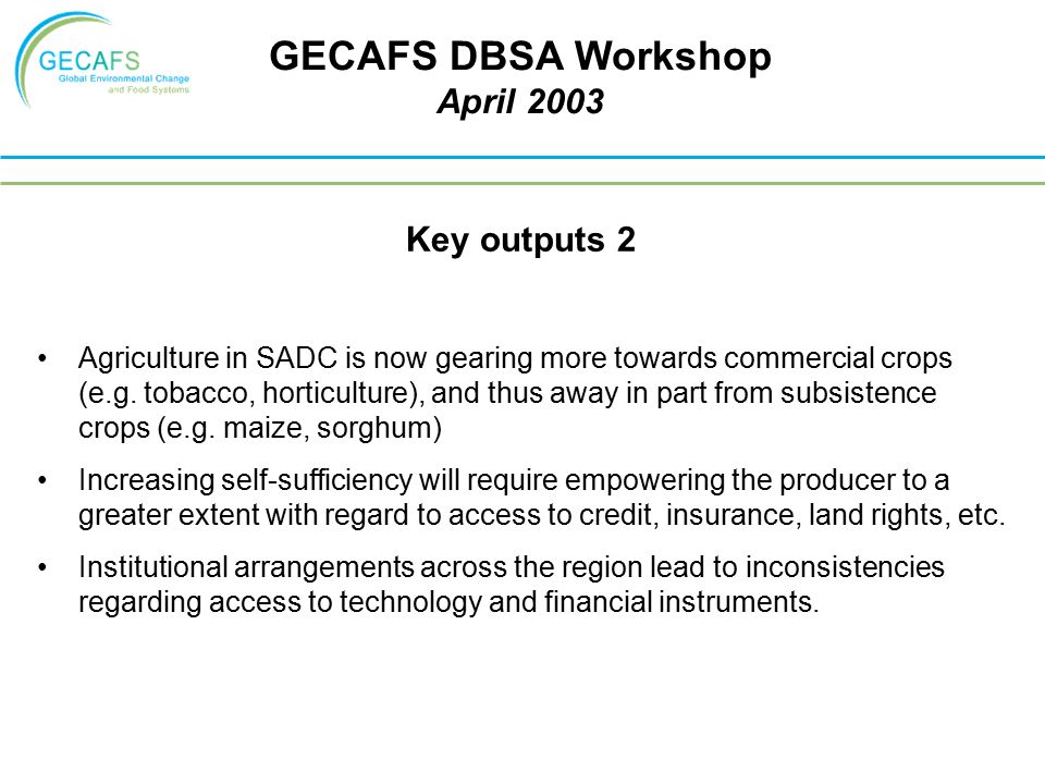 Key outputs 2 Agriculture in SADC is now gearing more towards commercial crops (e.g.