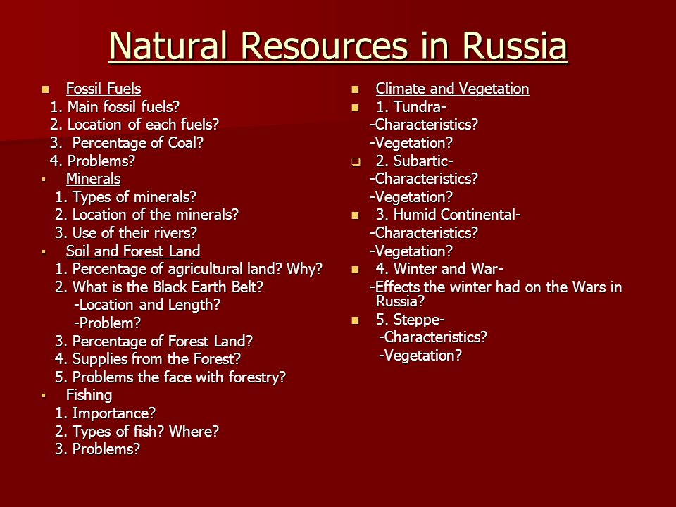 Natural Resources in Russia Fossil Fuels Fossil Fuels 1.