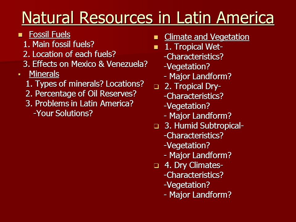 Natural Resources in Latin America Fossil Fuels Fossil Fuels 1.