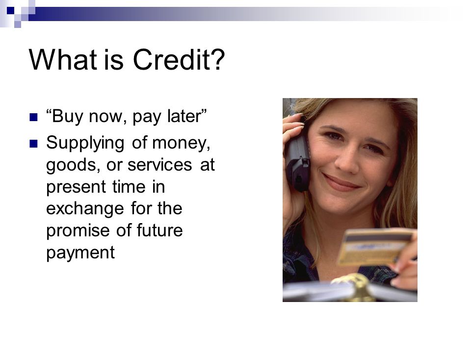 What is Credit.