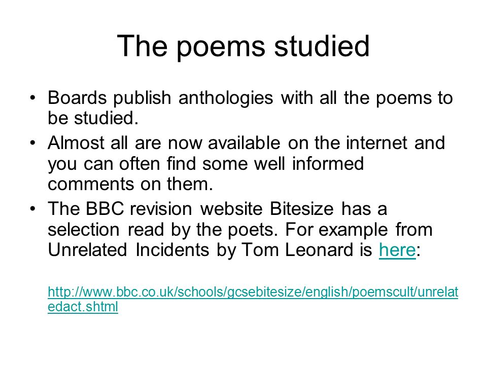 The poems studied Boards publish anthologies with all the poems to be studied.