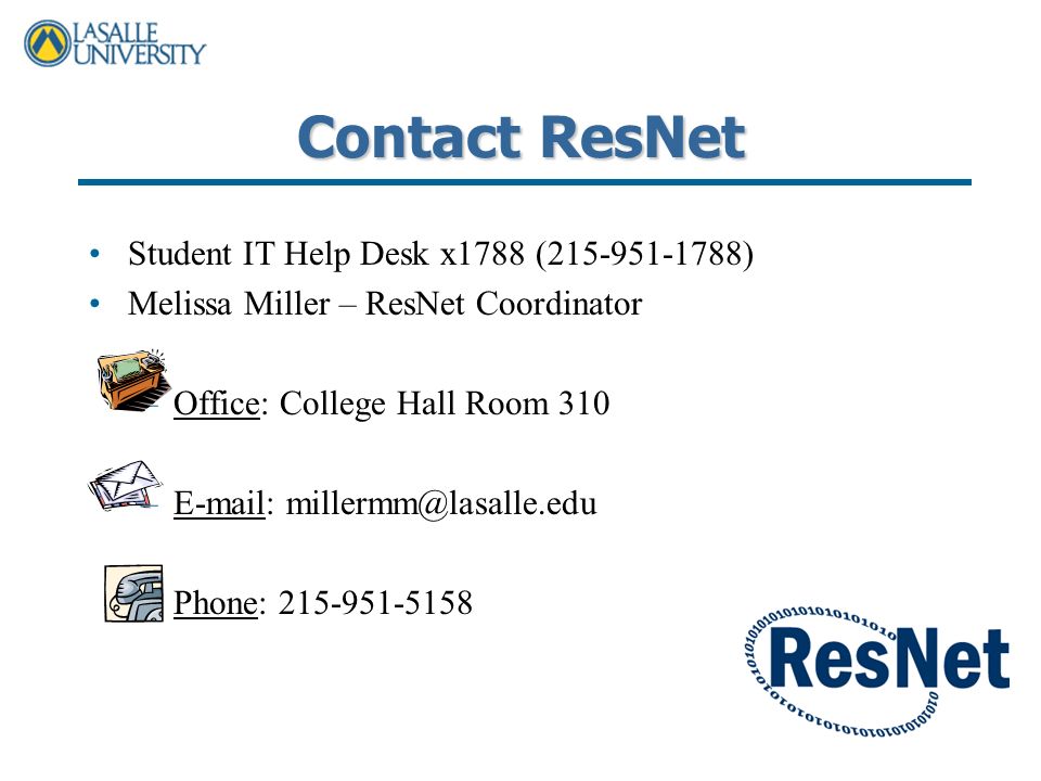 Information Technology Readying Your Computer On Campus Resident 6 Contact Resnet Student It Help Desk X1788 215 951 1788 Melissa Miller Coordinator Office College Hall Room 310 E Mail Millermm Lasalle Edu