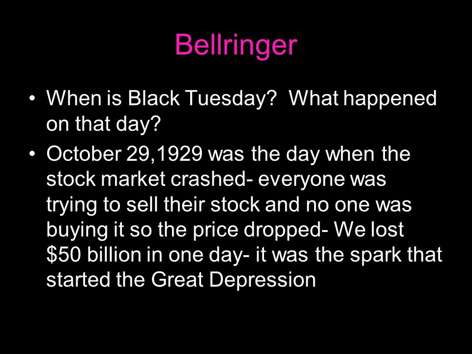 Bellringer When is Black Tuesday. What happened on that day.