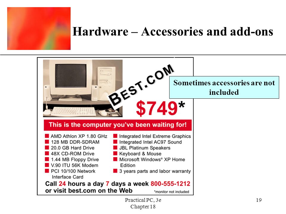 XP Practical PC, 3e Chapter Hardware – Accessories and add-ons Sometimes accessories are not included