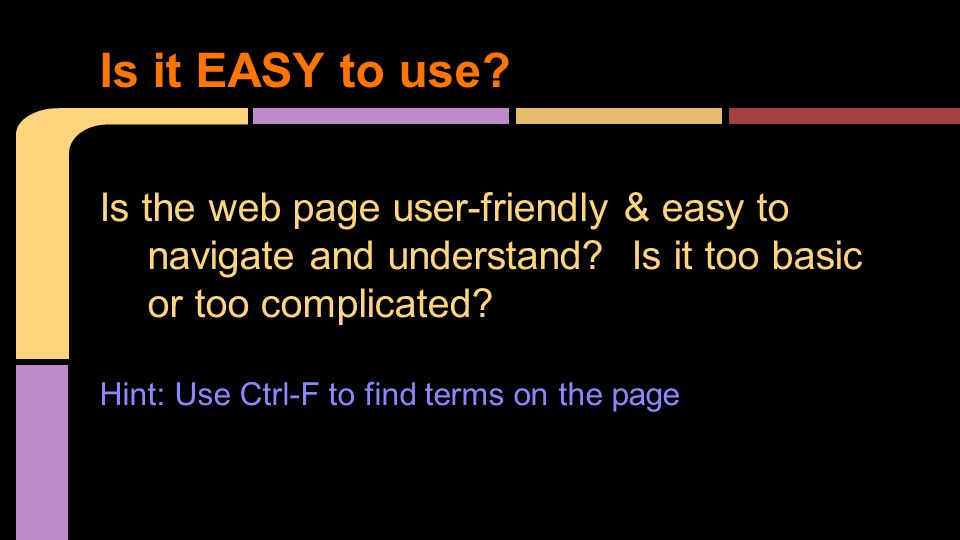 Is the web page user-friendly & easy to navigate and understand.