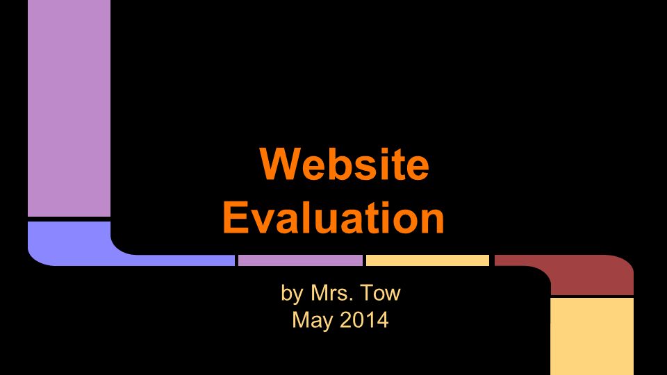 Website Evaluation by Mrs. Tow May 2014